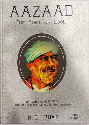 Aazaad: The Poet of Lool by R.L Bhat